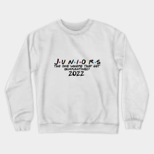 juniors the one where they get quarantined 2022 Crewneck Sweatshirt